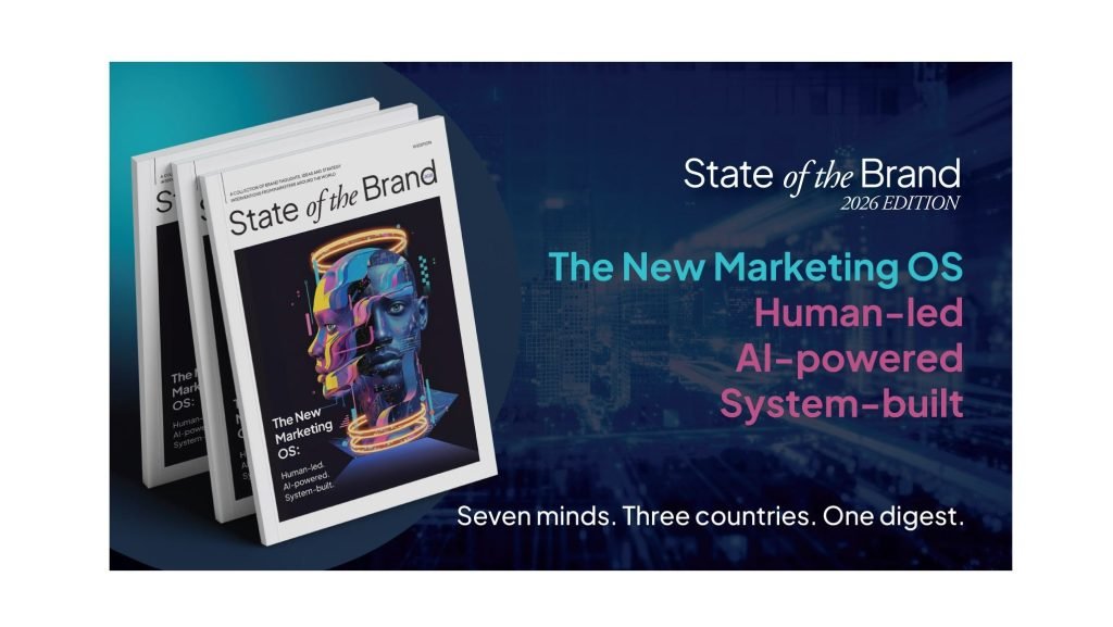 The 2026 Edition of the Global Digest ‘State of the Brand’ Highlights Marketing’s Shift from Campaigns to Systems